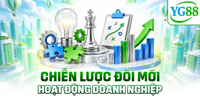 Chiến lược đổi mới hoạt động doanh nghiệp