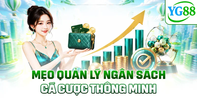 Mẹo quản lý ngân sách cá cược thông minh