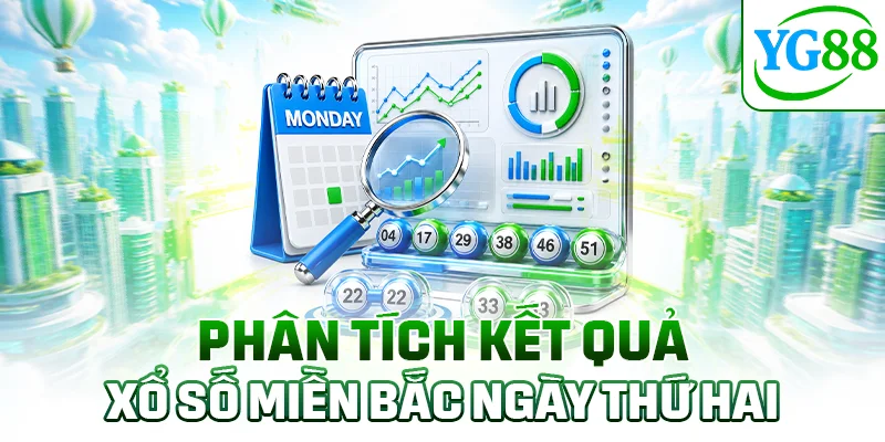 Phân tích kết quả xổ số miền Bắc ngày thứ hai