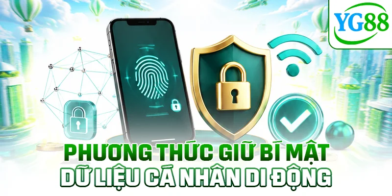 Phương thức giữ bí mật dữ liệu cá nhân di động