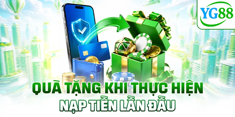 Quà tặng khi thực hiện nạp tiền lần đầu