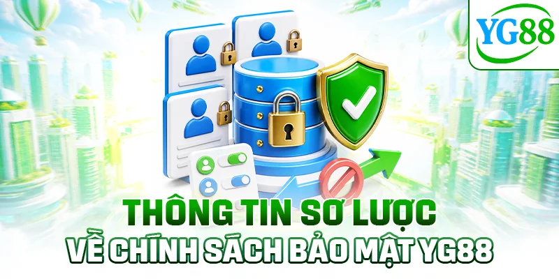 Thông tin sơ lược về chính sách bảo mật YG88