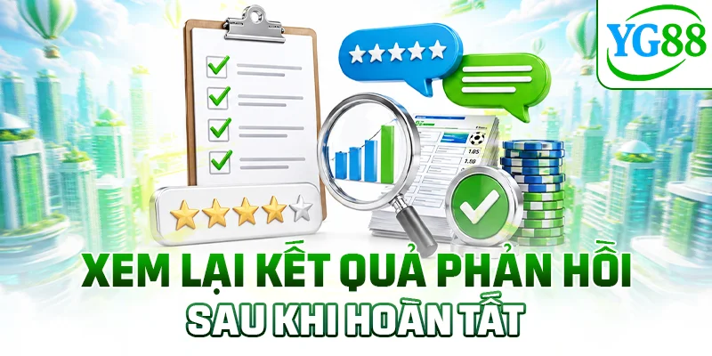 Xem lại kết quả phản hồi sau khi hoàn tất